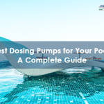 Best Dosing Pumps for Your Pool