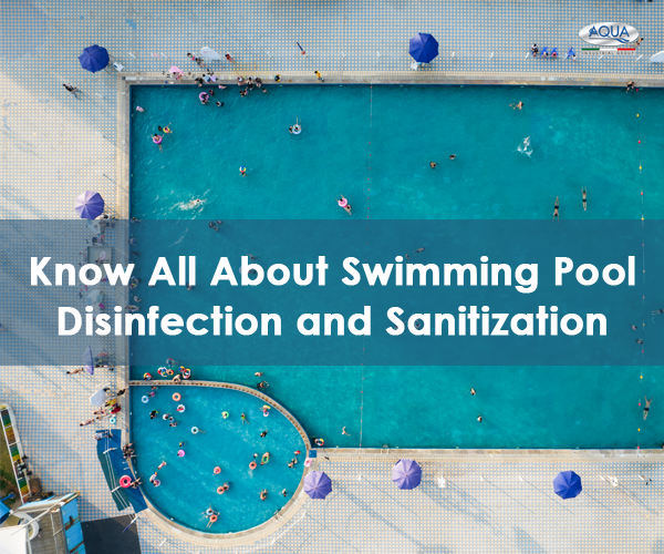 Swimming Pool Disinfection and Sanitization: Everything You Need to Know