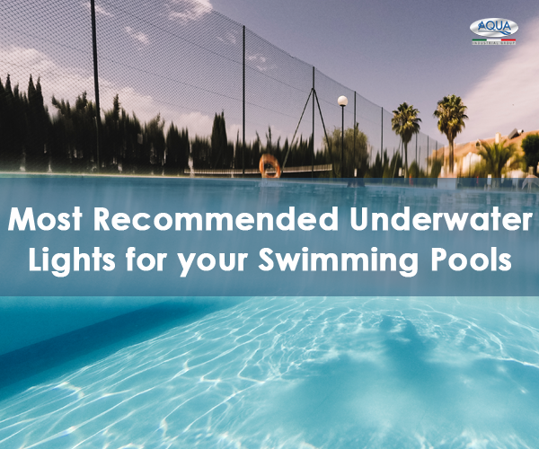 Most Recommended Underwater Lights for your Swimming Pools