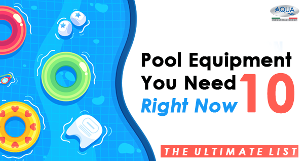 10 Best Pool Equipment You Need Right Now; The Ultimate List